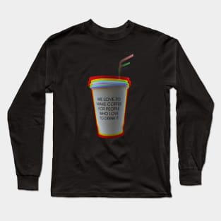 Coffee cup - gift for barista Long Sleeve T-Shirt